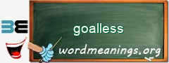 WordMeaning blackboard for goalless